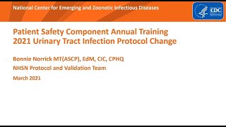 2021 NHSN Training: 2021 Urinary Tract Infection Protocol Change