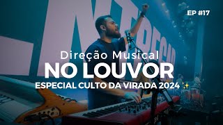 Direção Musical #17 (Culto da Virada 23/24) - Lucas Bertolozo