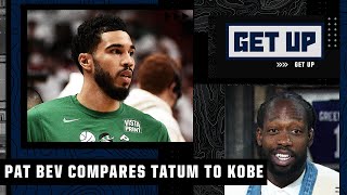 Pat Bev: Jayson Tatum 'giving me real Kobe Bryant vibes!' 🔥 | Get Up