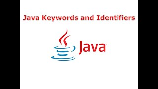 6. Selenium Tutorial - II. Java for Selenium - 4. Java Keywords and Identifiers