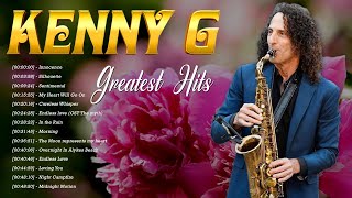 Kenny G - Greatest Hits 2023 | Top Songs of the  Kenny G - Best Playlist Full Album