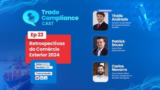 Trade Compliance Cast EP22 - Retrospectiva COMEX 2024