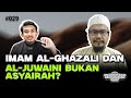 #029 Adakah Imam al-Ghazali dan Imam al-Juwaini keluar daripada Asyairah?