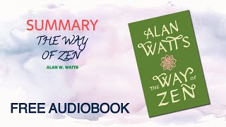 Summary of The Way of Zen by Alan Watts | Free Audiobook