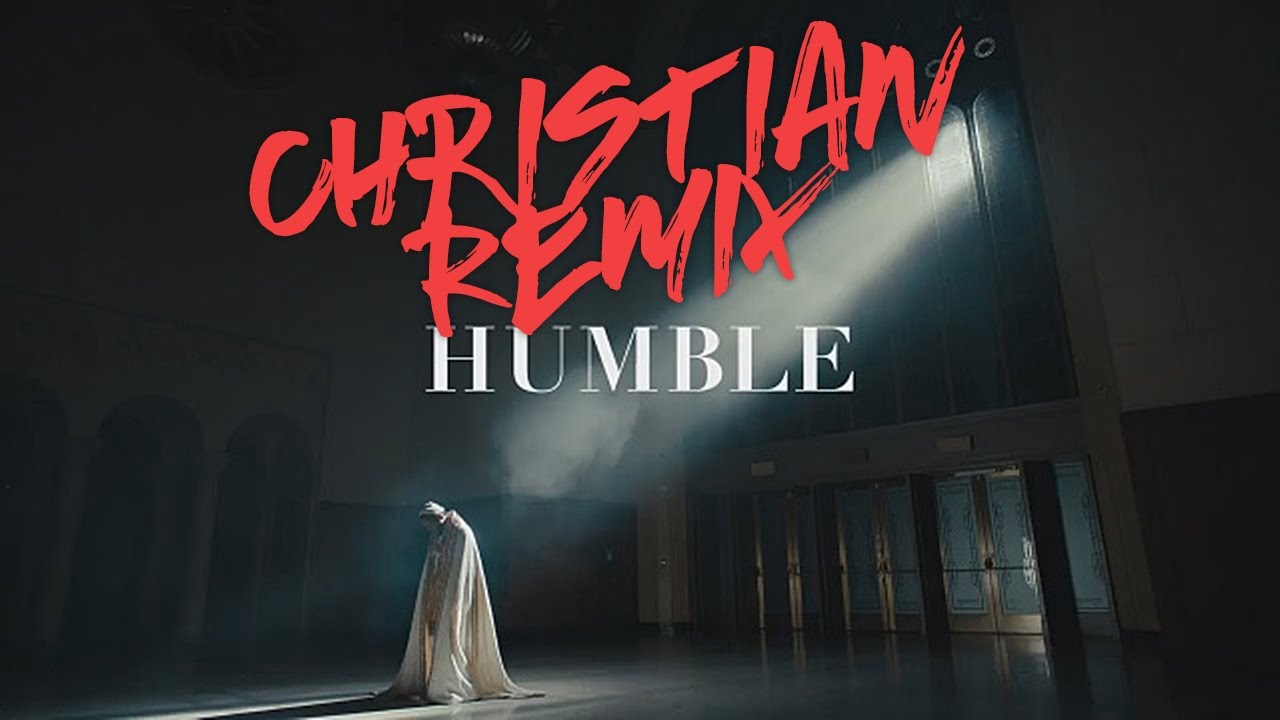 Kendrick Lamar Humble Christian Remix By Justpierre Youtube