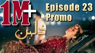 Dulhan | Episode #23 Promo | HUM TV Drama | Exclusive Presentation by MD Productions