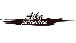 Aika - Pejamkan (Official Music Video)