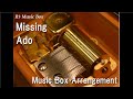 Missing/Ado [Music Box]