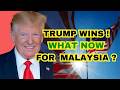 What does Trump's win mean for Malaysia?