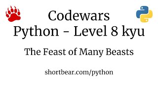 Codewars - Python - The Feast of Many Beasts