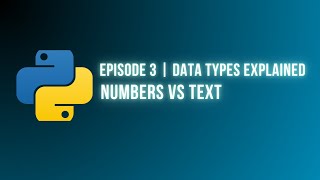 Python Programming – Episode 3 | Data Types Explained (Numbers vs Text)