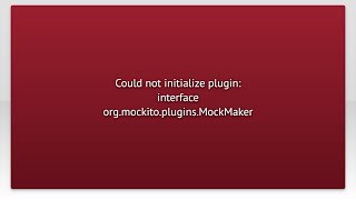 Could not initialize plugin: interface org.mockito.plugins.MockMaker