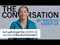 Is it safe to get the COVID-19 vaccine in the first trimester? Eva Goodfriend-Reaño, CNM