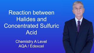 A Level Chemistry Revision "Reaction between Halides and Concentrated Sulfuric Acid"
