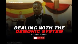 DEALING WITH THE DEMONIC SYSTEM | HLANGANANI MATHEBULA