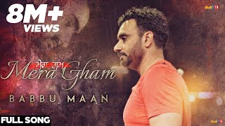 Babbu Maan - Mera Gham | Full Audio Song