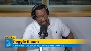 First Coast Connect: School Board District Candidate Reggie Blount