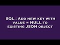 SQL : Add new key with value = NULL to existing JSON object