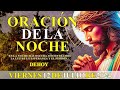 🙏😴Oración de la Noche de hoy VIERNES 12 DE JULIO DE 2024 🙏😴 Renovación en Tu Presencia