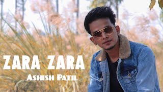 Zara Zara || Ashish Patil || RHTDM || 2020 HD