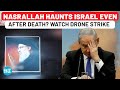 Drone With Nasrallah Image Launched At Israel; Slain Hezbollah Chief Still Haunting Netanyahu?