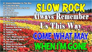 Slow Rock Love Song Nonstop 70s 80s 90s - Hits Slow Rock 2023 - Always Remember Us This Way, HELP