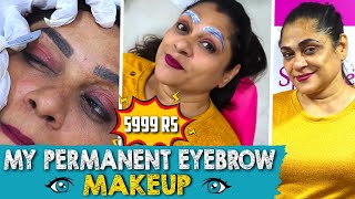 Microblading பண்ணா வலி அதிகமா இருக்குமா? Permanent Eyebrows Step by Step Process|Relook - Uma Riyaz