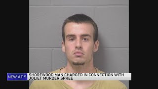 Shorewood man charged in connection with Joliet murder spree