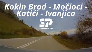 Kokin Brod - Jasenovo - Močioci - Katići - Ivanjica / SRPSKI PUTEVI