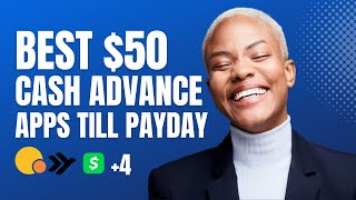 Best Cash Advance Apps That let you borrow $50 till payday | $50 Cash Advance Apps Instant Loan Apps