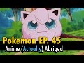 I (actually) abridged Pokemon Episode 45 to about a minute