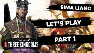 SIMA LIANG Let's Play PART 1 | Total War: THREE KINGDOMS - Eight Princes
