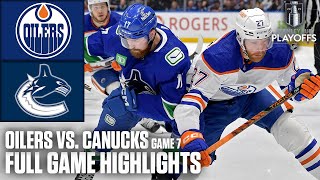2nd Round: Edmonton Oilers vs. Vancouver Canucks Game 7 | Full Game Highlights