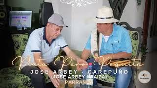 PLATA PERO POQUITA- JOSÉ ARBEY Y CARE PUÑO - PARRANDERO