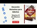 devoción matutina para adultos martes 11 de febrero de 2025