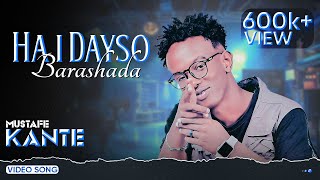 MUSTAFE KANTE { HA I DAYSO BARASHADA  }OFFICIAL MUSIC VIDEO 2024