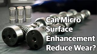 How Surface Finish & Hardness Affect Wear | Camshaft & Lifter Testing