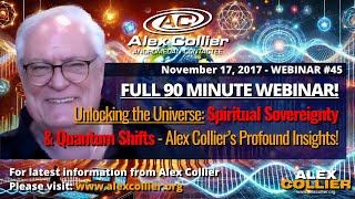 Unlocking the Universe: Alex Collier's *FULL* 90-Minute Webinar #45 from November 2017!