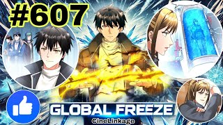 Global Freeze : World Froze | Return in Past | EP 607 | Manhwa Explained in Hindi