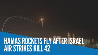 Hamas rockets fly after Israel air strikes kill 42