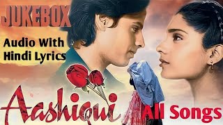 Aashiqui Movie All Full Songs (Audio With Hindi Lyrics) Kumar Sanu, Anuradha Paudwal, Udit Narayan