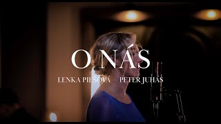 Lenka Piešová x Peter Juhás - O nás |Official Video|