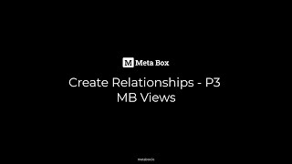 Create Relationships - P3 - Using MB Views | Meta Box Tutorial