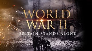 World War II: Britain Stands Alone - Full Documentary