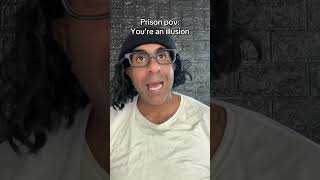 Prison pov: you’re an illusion #explore #prisonfood #prisonschool #prisoncell #prisonereducation
