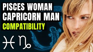 Pisces Woman Capricorn Man Compatibility | Zodiac Signs | Astrology