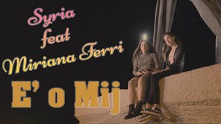 Syria Ft Miriana Ferri - E' o mij ( Ufficiale 2021 )