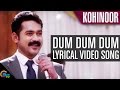Kohinoor || Dum Dum Dum || Lyrical Video Song