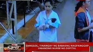 Sanggol, tinangay ng babaeng nagpanggap umanong nurse ng ospital