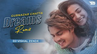 Dreams @GurnazarChattha ( Remix ) Dj Vishal Zende | Mainu Supne Ch Dissdi Ae Tu